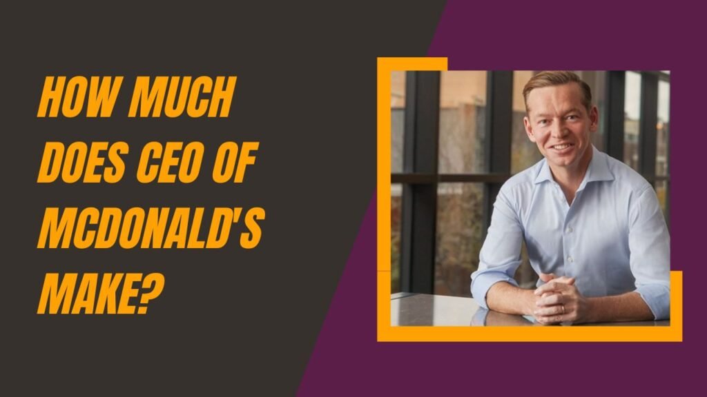 How Much Does CEO Of Mcdonald's Make