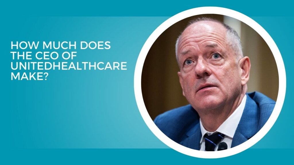 How Much Does The CEO Of UnitedHealthcare Make